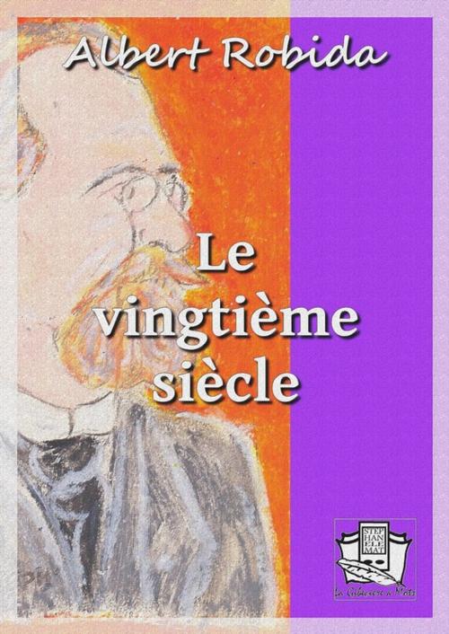 Cover of the book Le vingtième siècle by Albert Robida, La Gibecière à Mots