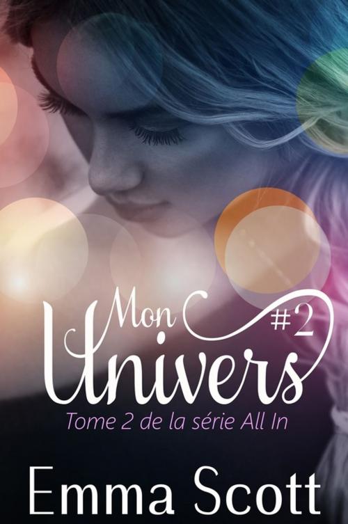 Cover of the book Mon Univers #2 by Emma Scott, Juno Publishing