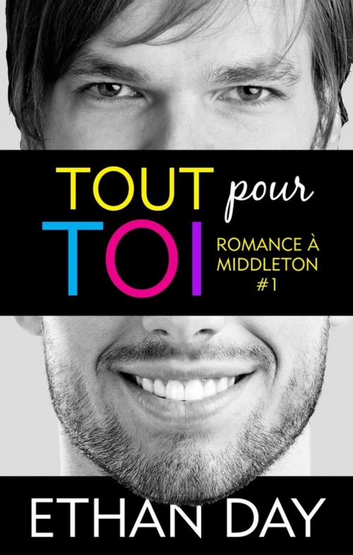 Cover of the book Tout pour toi by Ethan Day, Juno Publishing