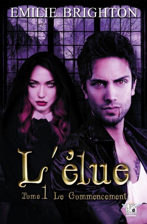 Cover of the book L'élue - Tome 1 - Le Commencement by Emilie Brighton, Lips & Co. Editions