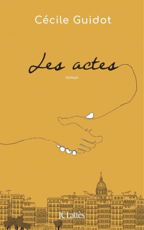 Cover of the book Les actes by Cécile Guidot, JC Lattès