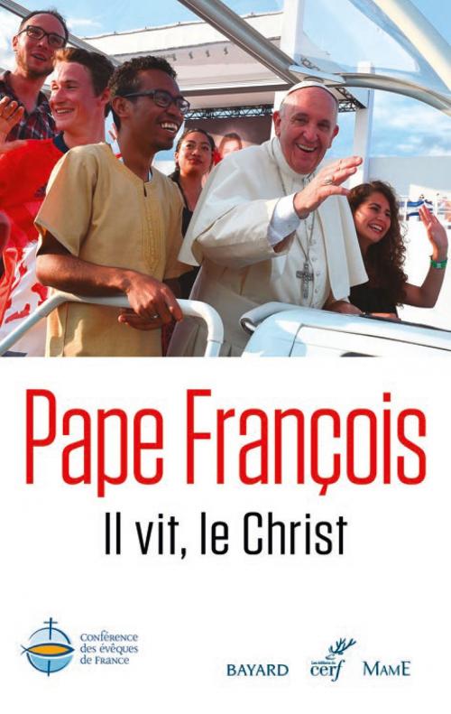 Cover of the book Il vit, le Christ - Christus vivit by Pape François, Mame, Bayard, Le Cerf