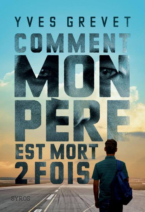 Cover of the book Comment mon père est mort deux fois by Yves Grevet, Nathan