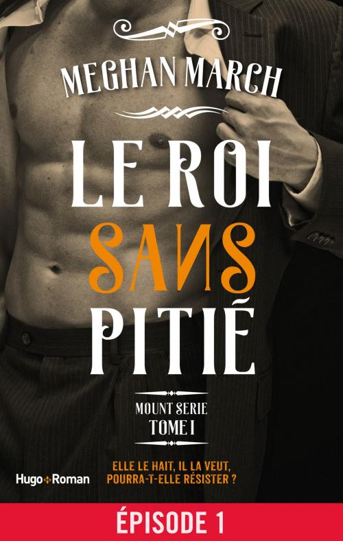 Cover of the book Mount série - tome 1 Le roi sans pitié - Episode 1 by Megan March, Hugo Publishing