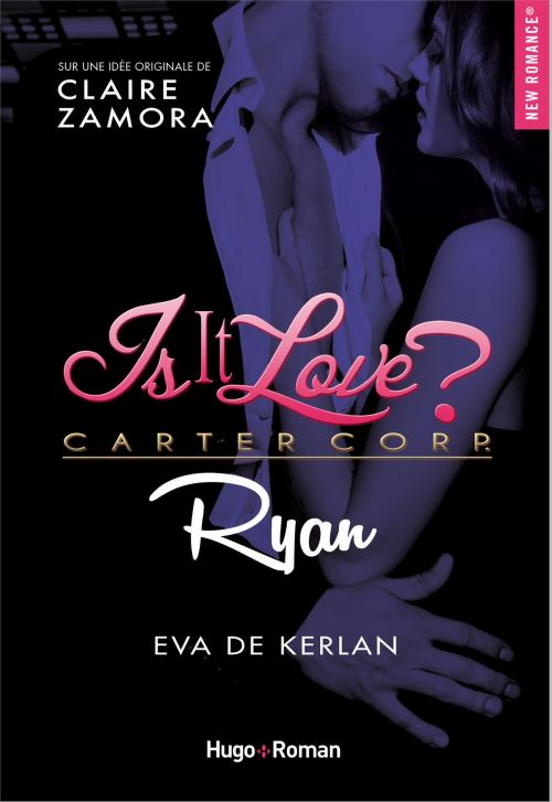 Cover of the book Is it love ? Carter Corp. Ryan -Extrait offert- by Eva de Kerlan, Hugo Publishing