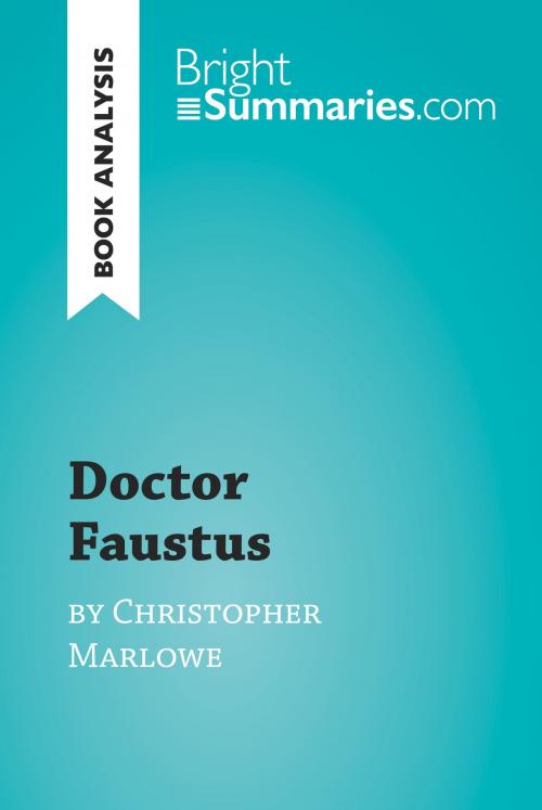 Cover of the book Doctor Faustus by Christopher Marlowe (Book Analysis) by Bright Summaries, BrightSummaries.com