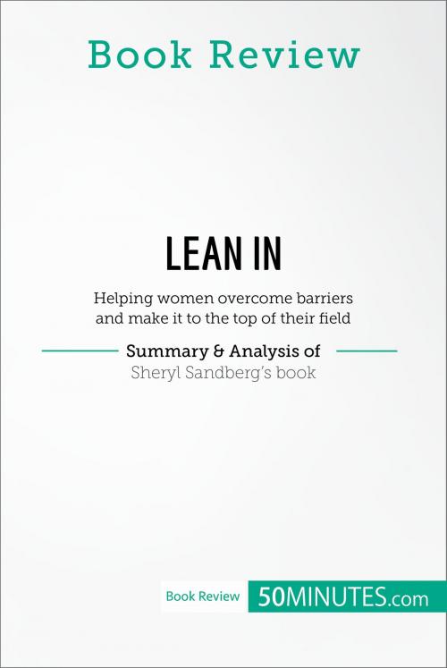 Cover of the book Book Review: Lean in by Sheryl Sandberg by 50MINUTES.COM, 50Minutes.com