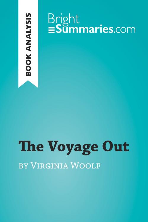Cover of the book The Voyage Out by Virginia Woolf (Book Analysis) by Bright Summaries, BrightSummaries.com