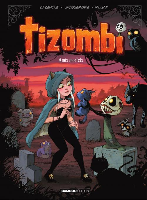 Cover of the book Tizombi - Tome 3 - Amis mortels by Christophe Cazenove, Bamboo