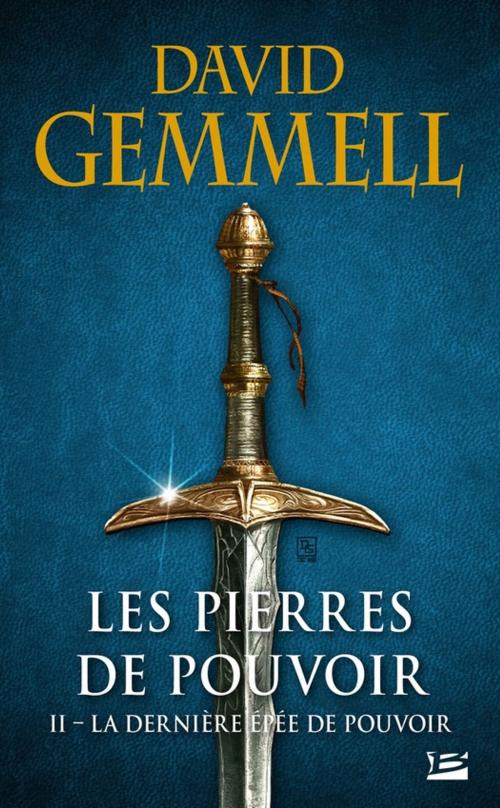 Cover of the book La Dernière épée de pouvoir by David Gemmell, Bragelonne