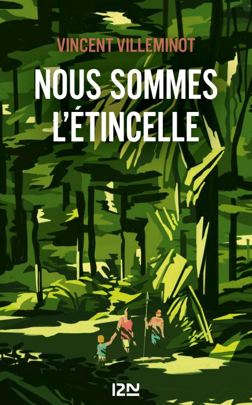 Cover of the book Nous sommes l'étincelle by Vincent VILLEMINOT, Univers Poche