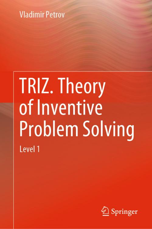 Cover of the book TRIZ. Theory of Inventive Problem Solving by Vladimir Petrov, Springer International Publishing