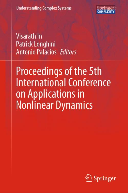 Cover of the book Proceedings of the 5th International Conference on Applications in Nonlinear Dynamics by , Springer International Publishing