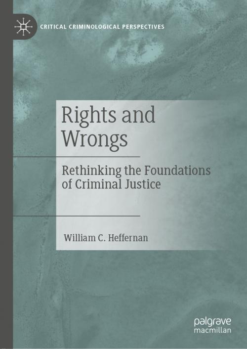 Cover of the book Rights and Wrongs by William C. Heffernan, Springer International Publishing