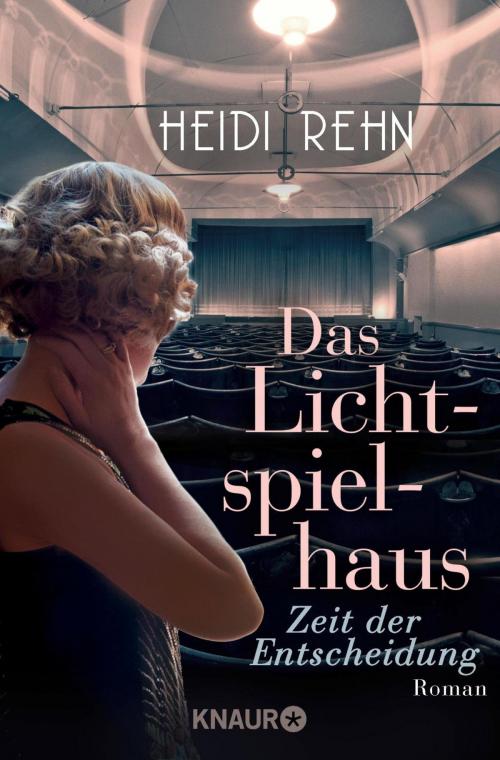 Cover of the book Das Lichtspielhaus - Zeit der Entscheidung by Heidi Rehn, Knaur eBook