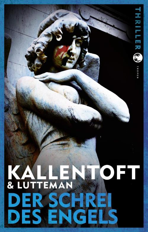 Cover of the book Der Schrei des Engels by Mons Kallentoft, Markus Lutteman, Tropen