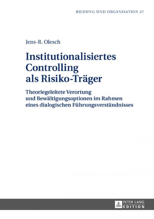 Cover of the book Institutionalisiertes Controlling als Risiko-Traeger by Jens-R. Olesch, Peter Lang