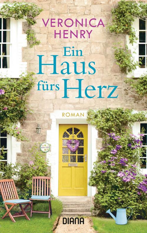 Cover of the book Ein Haus fürs Herz by Veronica  Henry, Diana Verlag