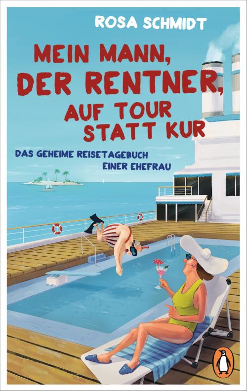 Cover of the book Mein Mann, der Rentner, auf Tour statt Kur by Rosa Schmidt, Penguin Verlag
