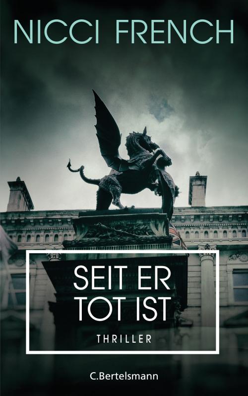 Cover of the book Seit er tot ist by Nicci French, C. Bertelsmann Verlag