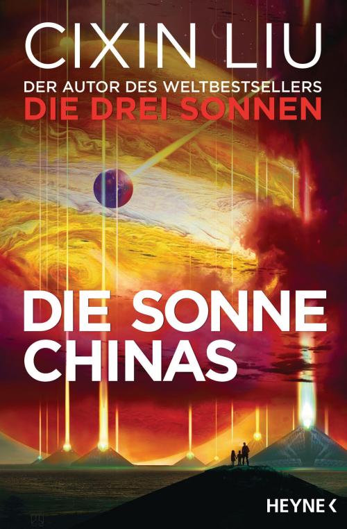 Cover of the book Die Sonne Chinas by Cixin Liu, Heyne Verlag
