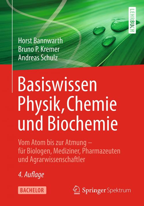 Cover of the book Basiswissen Physik, Chemie und Biochemie by Horst Bannwarth, Bruno P. Kremer, Andreas Schulz, Springer Berlin Heidelberg