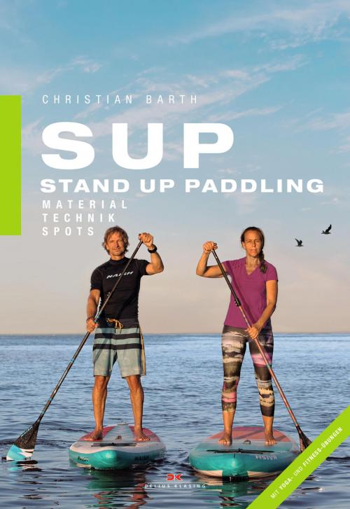 Cover of the book SUP - Stand Up Paddling by Christian Barth, Delius Klasing Verlag