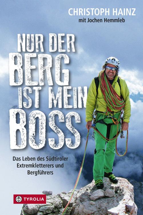 Cover of the book Nur der Berg ist mein Boss by Christoph Hainz, Hans Kammerlander, Tyrolia