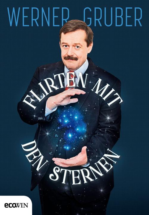 Cover of the book Flirten mit den Sternen by Werner Gruber, Ecowin