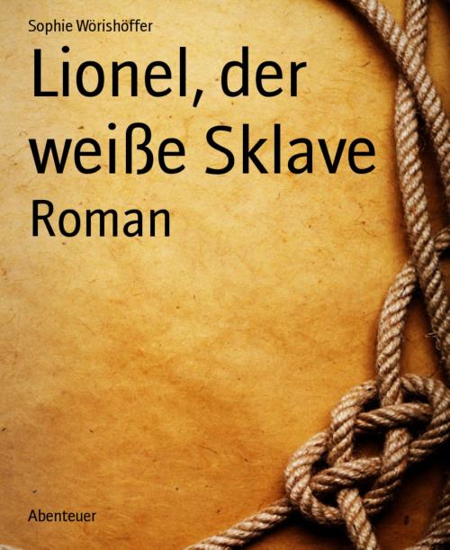 Cover of the book Lionel, der weiße Sklave by Sophie Wörishöffer, BookRix
