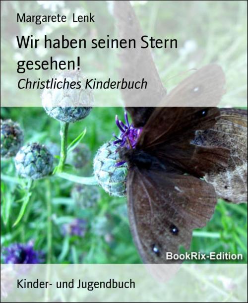 Cover of the book Wir haben seinen Stern gesehen! by Margarete Lenk, BookRix