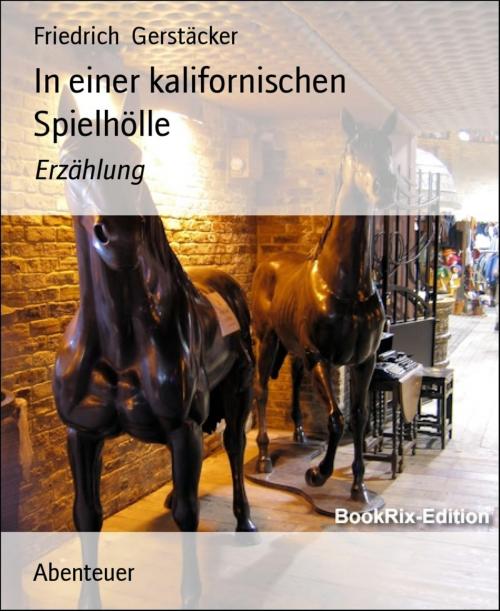 Cover of the book In einer kalifornischen Spielhölle by Friedrich Gerstäcker, BookRix