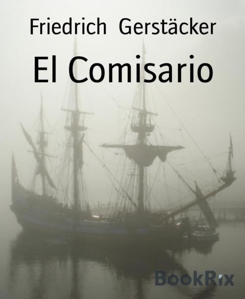 Cover of the book El Comisario by Friedrich Gerstäcker, BookRix