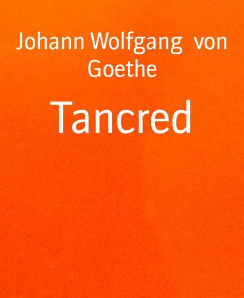 Cover of the book Tancred by Johann Wolfgang von Goethe, BookRix