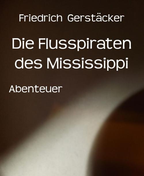 Cover of the book Die Flusspiraten des Mississippi by Friedrich Gerstäcker, BookRix