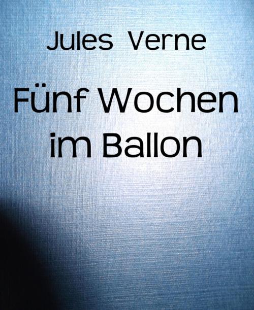 Cover of the book Fünf Wochen im Ballon by Jules Verne, BookRix