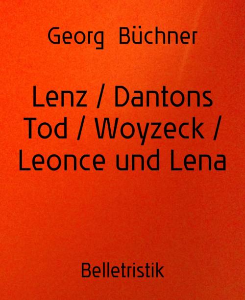 Cover of the book Lenz / Dantons Tod / Woyzeck / Leonce und Lena by Georg Büchner, BookRix