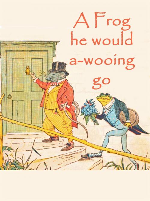 Cover of the book A Frog he would a-Wooing go by Randolph Caldecott, Books on Demand