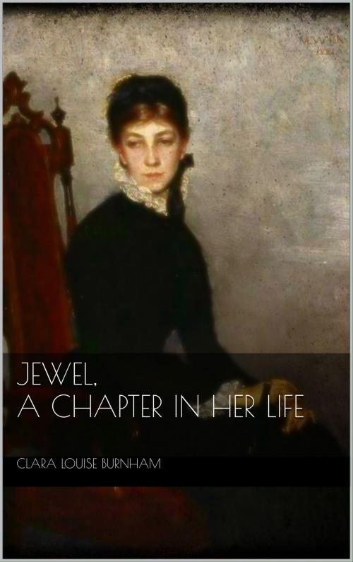 Cover of the book Jewel: A Chapter in Her Life by Clara Louise Burnham, Books on Demand