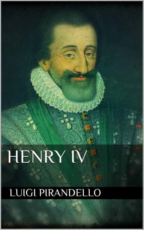 Cover of the book Henry IV by Luigi Pirandello, Books on Demand
