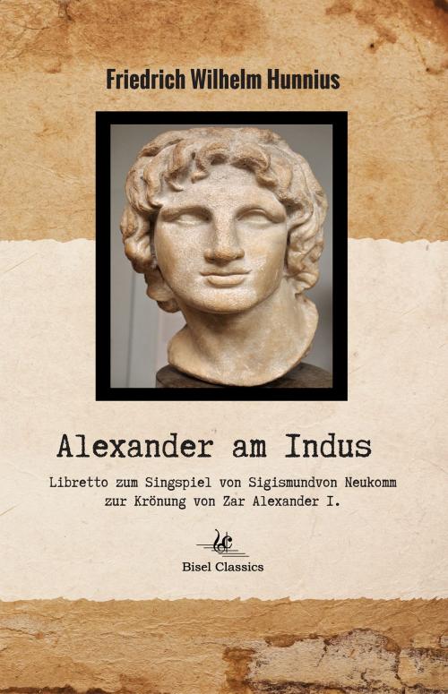 Cover of the book Alexander am Indus by Friedrich Wilhelm Hunnius, Sigismund von Neukomm, Books on Demand