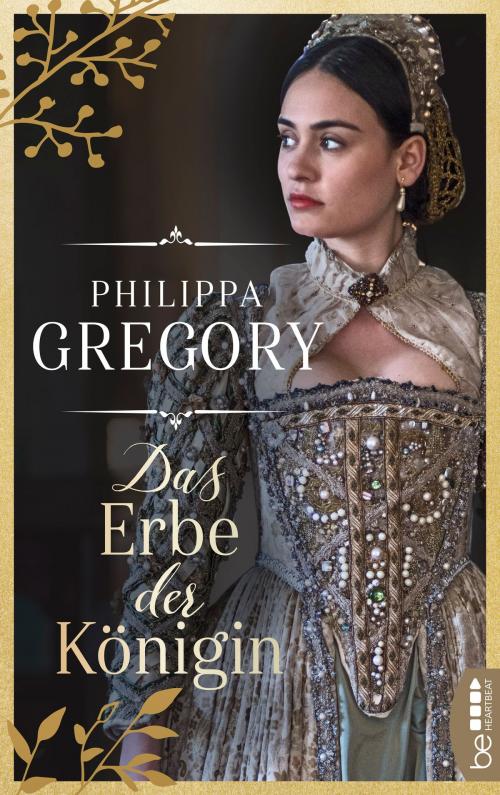 Cover of the book Das Erbe der Königin by Philippa Gregory, beHEARTBEAT