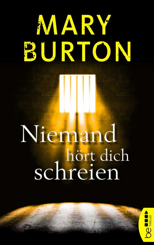 Cover of the book Niemand hört dich schreien by Mary Burton, beTHRILLED