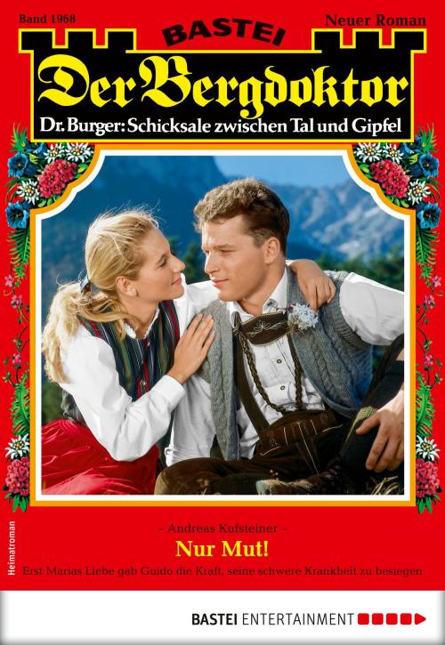 Cover of the book Der Bergdoktor 1968 - Heimatroman by Andreas Kufsteiner, Bastei Entertainment