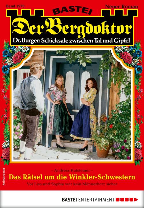 Cover of the book Der Bergdoktor 1970 - Heimatroman by Andreas Kufsteiner, Bastei Entertainment