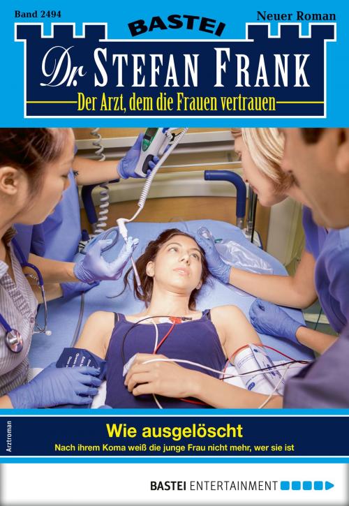 Cover of the book Dr. Stefan Frank 2494 - Arztroman by Stefan Frank, Bastei Entertainment