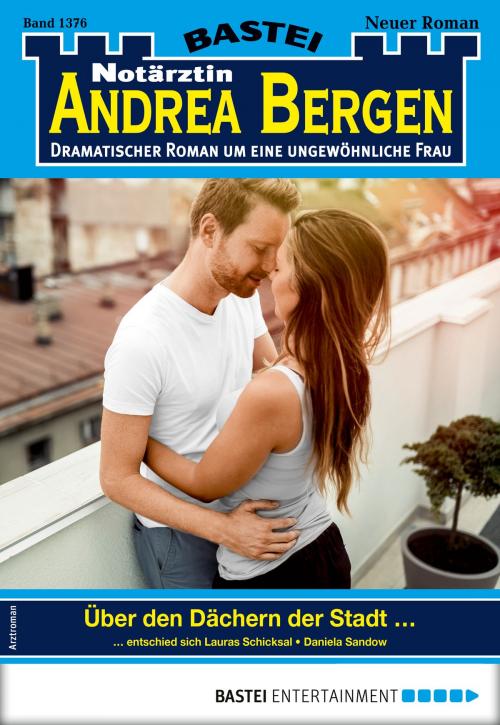 Cover of the book Notärztin Andrea Bergen 1376 - Arztroman by Daniela Sandow, Bastei Entertainment