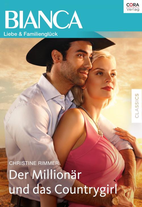 Cover of the book Der Millionär und das Countrygirl by Christine Rimmer, CORA Verlag