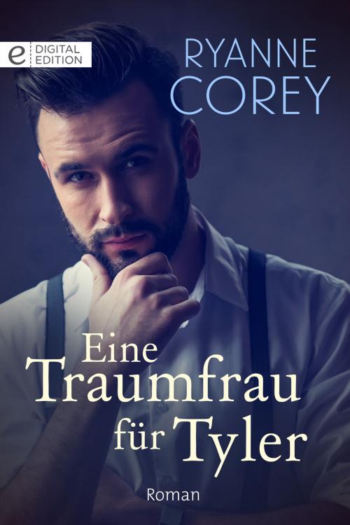 Cover of the book Eine Traumfrau für Tyler by Ryanne Corey, CORA Verlag