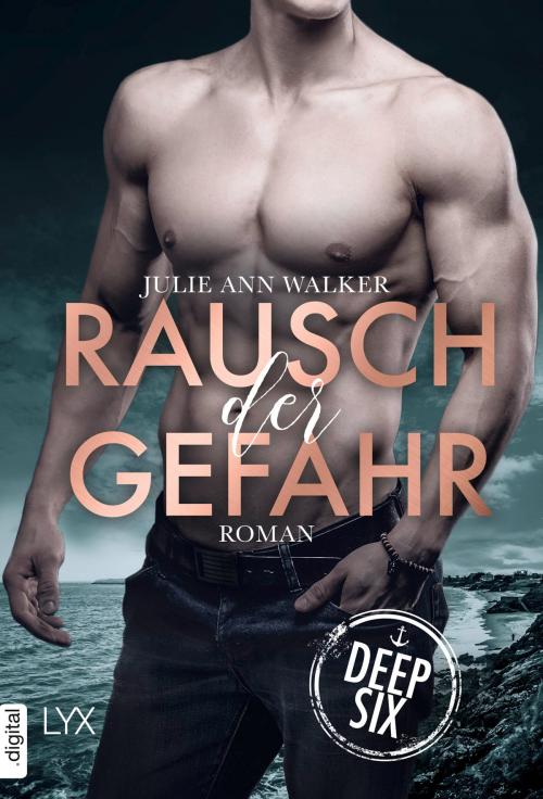 Cover of the book Deep Six - Rausch der Gefahr by Julie Ann Walker, LYX.digital
